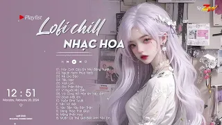 Váy Cưới Của Em Như Bông Tuyết Lofi - TOP Nhạc Trung Lofi Gây Nghiện Hot Nhất 2024 | Nhạc Hoa Lofi