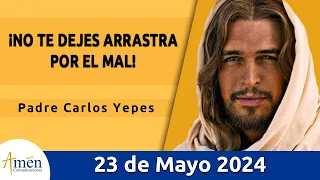 Evangelio De Hoy Jueves 23 Mayo 2024 l Padre Carlos Yepes l Biblia l San  Marcos 9,41-50 l Católica