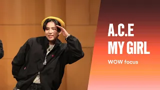 240504 MY GIRL - A.C.E (에이스) WOW FOCUS 와우 직캠