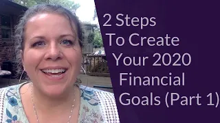 2 Steps to Create Your 2020 Financial Goals! (Part 1)