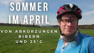 25km Radtour bei 25 Grad | Im April der macht was er will | Von Abkürzung, Bibern und vom Graveln