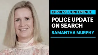 IN FULL: Phone data narrows search for missing Ballarat mum Samantha Murphy: Vic police | ABC News