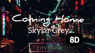 Coming home - Skylar Grey - 8D [Lyrics]
