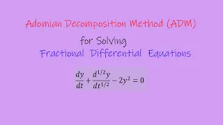 Fractional Differential Equation ||| Lec 13|| Adomian Decomp Method to solve Fraction DEs|| Dr Saeed