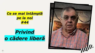 PC(202) - Ce se mai întâmplă pe la noi #44 - Privind o cădere liberă