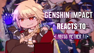 💜✨ Genshin Impact Reacts to Abyys Aether || Gacha Club || Genshin Impact