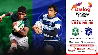 Isipathana College vs St. Joseph's College - Dialog Schools Rugby League 2022 - Super Round