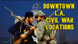 Downtown Los Angeles Civil War Locations
