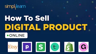 How To SELL DIGITAL PRODUCTS ONLINE Step By Step GUIDE For Beginners | Simplilearn #DigitalMarketing