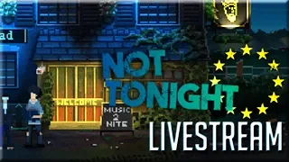 Not Tonight - Spiritual Sequel to Papers Please - Live Stream