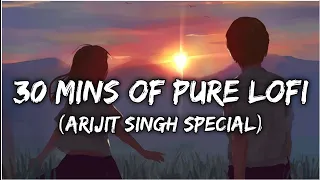30 mins of Hindi Lofi Songs to Study/Chill/Relax ☕ 💫 Arijit Singh Lofi Playlist | #arijitsingh ||