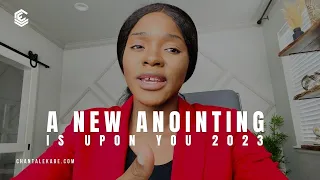 A New Anointing Is Upon You. 2023