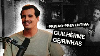 Prisão Preventiva T4 Ep8 - Guilherme Geirinhas