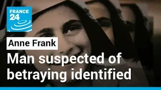 Man suspected of betraying Anne Frank to Nazis identified after 77 years • FRANCE 24 English