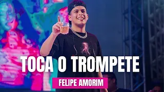 TOCA O TROMPETE - FELIPE AMORIM