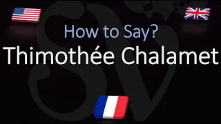 How to Pronounce Timothée Chalamet? (CORRECTLY) American, French, English Pronunciation