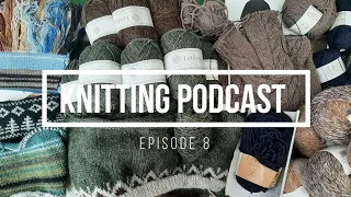 Knitting podcast episode 8