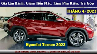 Giá xe Hyundai Tucson tháng 4/2023 | Chí tiết lăn bánh, khuyến mãi giảm tiền mặt, phụ kiện