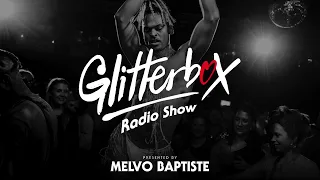 Glitterbox Radio Show 292: Presented By Melvo Baptiste