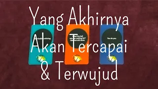 💙 Yang Akhirnya Akan Tercapai & Terwujud ✨ (Pilih Kartu)