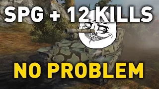 World of Tanks || 12 KILLS IN SPG - NO PROBLEM