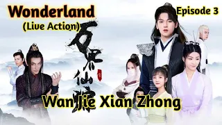 Wan Jie Xian Zong (Live Action) Eps: 3 Sub Indo