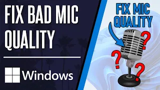 How to FIX Bad Microphone Quality on PC Windows 10/11