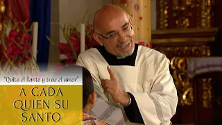 A Cada Quien Su Santo | Quita el llanto y trae el amor