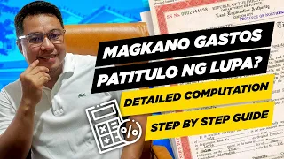 Magkano ang pagpapatitulo ng lupa? Step by Step Guide. Paglipat ng Titulo