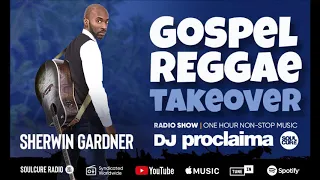 GOSPEL REGGAE 2018  - DJ Proclaima Gospel Reggae Takeover Show - 9th November