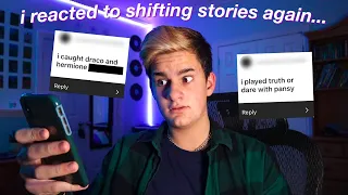 REACTING TO YOUR SHIFTING STORIES *part 3*