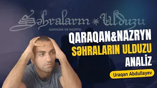 QARAQAN və NAZRYN - Səhraların Ulduzu ( ANALİZ - URAQAN)