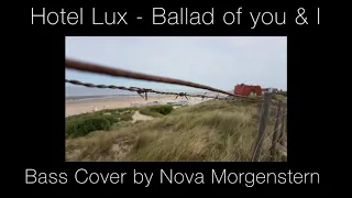 Hotel Lux - Ballad Of You & I - Bass Cover by Nova Morgenstern