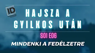 HAJSZA A GYILKOS UTÁN - s01e06 - Mindenki a fedélzetre