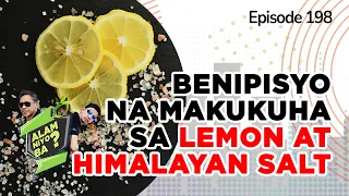 Alam Niyo Ba? Episode 198 ⎢‘Let Lemon Oxygenate Your Lungs + Himalayan Salt‘