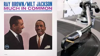 Ray Brown / Milt Jackson from "Much In Common" (vinyl: Ortofon Xpression, Graham Slee, CTC 301)