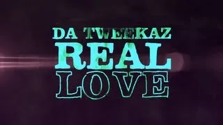 Da Tweekaz - Real Love (Official HQ Video Clip)