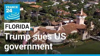 Trump sues US government over FBI search of Florida home • FRANCE 24 English