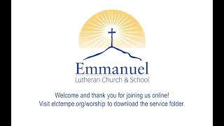 Fifth Sunday of Easter May 7, 2023  Emmanuel Lutheran Church Tempe, Az
