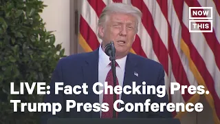 Fact Checking Pres. Trump's Rose Garden News Conference | LIVE | NowThis