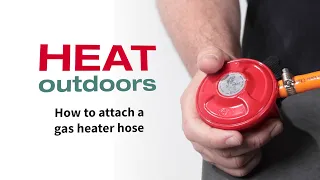 How to attach a gas heater hose