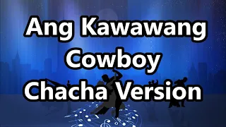 Kawawang Cowboy - Fred Panopio ft DJ John Paul Cha Cha Version