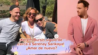 ¡Kerem Bursin siguió de cerca a Serenay Sarikaya! ¿Amar de nuevo?#kerembursin #serenaysarikaya