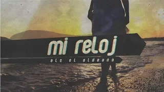 Al2 El Aldeano - Mi Reloj ( Video Lyric )