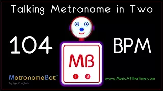 Talking metronome in 2/4 at 104 BPM MetronomeBot