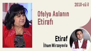 Ofelya Aslanın Etiraf