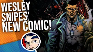 Talking Blade With Wesley Snipes, & His New Comic! - Comics Experiment | Comicstorian