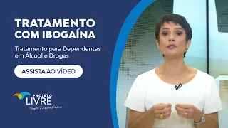 Tratamento com Ibogaína | Projeto Livre