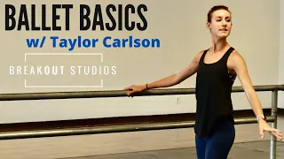 Ballet Basics w/ Taylor Carlson. BreakOut Studios Online Classes.