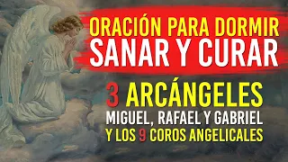 Oración para Dormir, Sanar y Curar. Miguel, Rafael, Gabriel y los 9 Coros.